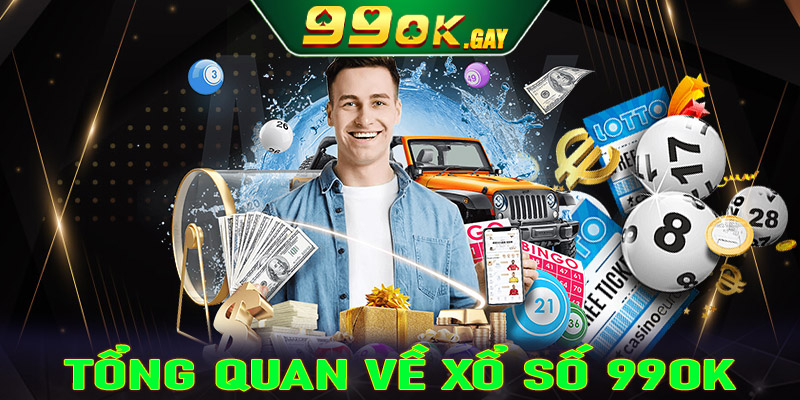 Tổng quan chung về sảnh cá cược xổ số 99ok